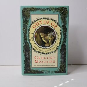 Out of Oz Gregory Maguire First Edition Hardcover The Wicked Years Final Volume